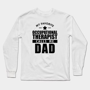 My favorite occupational therapist calls me dad Long Sleeve T-Shirt